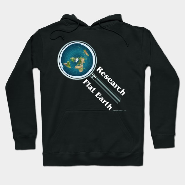 Research Flat Earth! Hoodie by FlatEarth101